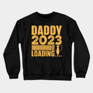 Daddy 2023 loading... Crewneck Sweatshirt